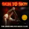 The John Holmes Book Club - Skin to Skin